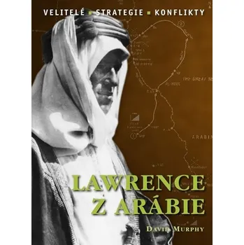 Literární biografie Lawrence z Arábie - David Murphy