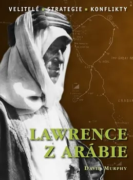 Literární biografie Lawrence z Arábie - David Murphy