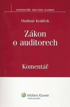 Zákon o auditorech: Komentář - Vladimír Králíček