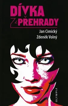 Dívka z přehrady - Jan Cimický, Zdeněk Volný
