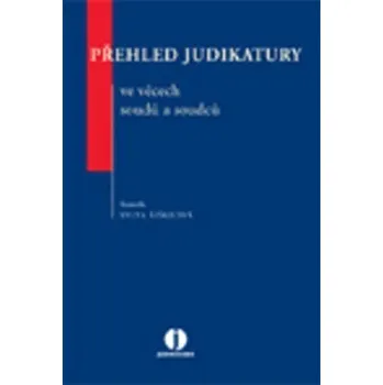 Přehled judikatury ve věcech soudů a soudců - Sylva Šiškeová