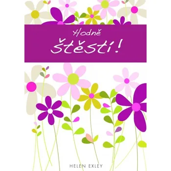 Hodně štěstí! - Helen Exley Hodně štěstí! - Helen Exley