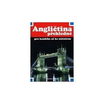Anglický jazyk Angličtina přehledně pro každého až ke státnicím - Jaroslav Lakomý
