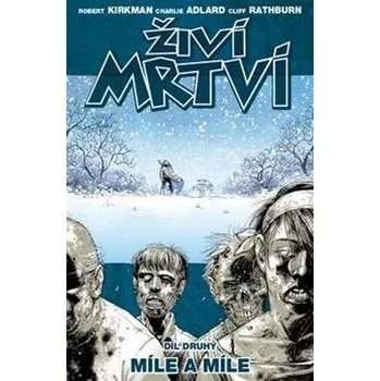 Komiks pro dospělé Živí mrtví 2: Míle a míle - Robert Kirkman