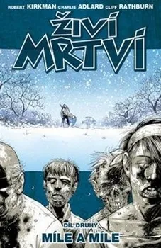 Komiks pro dospělé Živí mrtví 2: Míle a míle - Robert Kirkman