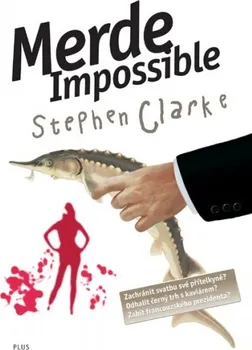 Merde! Impossible - Stephen Clarke (2010, pevná bez přebalu lesklá)