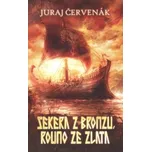 Sekera z bronzu, rouno ze zlata - Juraj…