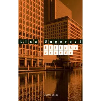 Kniha Střípky pravdy - Lisa Ungerová