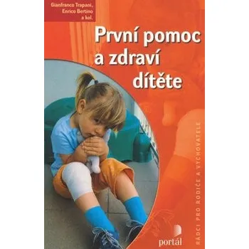 První pomoc a zdraví dítěte - Gianfranco Trapani