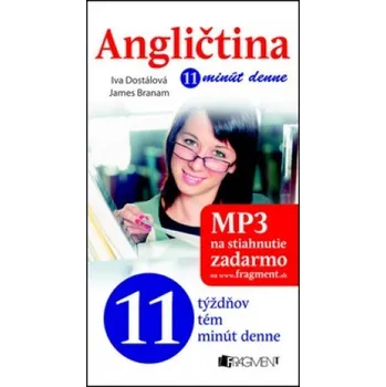 Anglický jazyk Angličtina: 11 minut denně - Iva Dostálová, James Branam