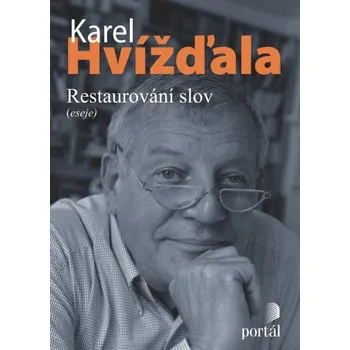Restaurování slov - Karel Hvížďala