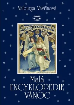 Malá encyklopedie Vánoc - Valburga Vavřinová