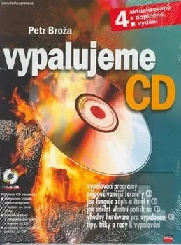 Vypalujeme CD + CD ROM - Petr Broža
