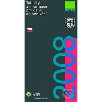 Tabulky a informace pro daně a podnikání 2008 - Ivan Brychta