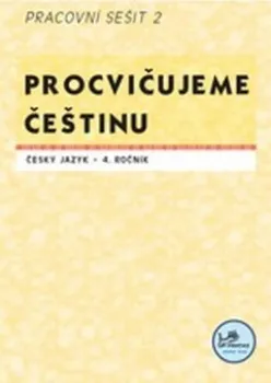 Český jazyk Procvičujeme češtinu 4. ročník pracovní sešit 2 - Hana Mikulenková