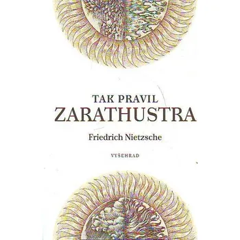 Tak pravil Zarathustra - Friedrich…