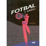 Fotbal v taláru - Karel Felt, Martin Kézr