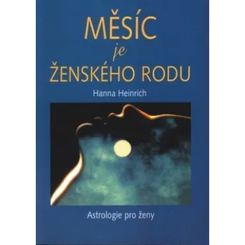 Měsíc je ženského rodu - Hana Heinrich
