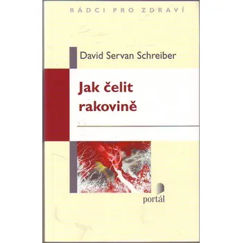 Jak čelit rakovině - David Servan Schreiber
