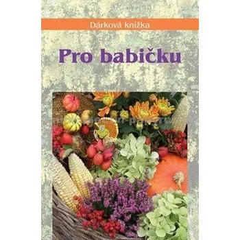 Pro babičku - Miroslava Kotrbová