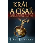 Král a císař - Jiří Hanibal