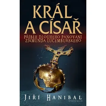 Král a císař - Jiří Hanibal