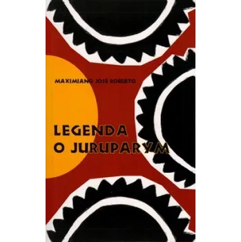 Legenda o Juruparym - Maximiamo José Roberto 
