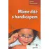 Osobní rozvoj Máme dítě s handicapem - Ivana Fitznerová