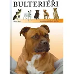 Bulteriéři: Plemena celého světa -…