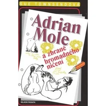 Adrian Mole a zbraně hromadného ničení - Sue Townsendová