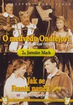 DVD O medvědu Ondřejovi / Jak se Franta…