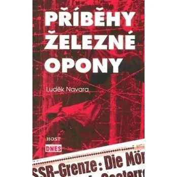 Příběhy železné opony - Luděk Navara