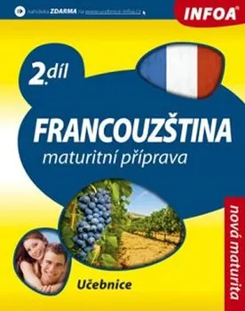Francouzský jazyk Francouzština 2 maturitní příprava: učebnice - Daniele Bourdais