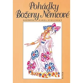 Pohádka Pohádky Boženy Němcové - Božena Němcová; Karel Svolinský