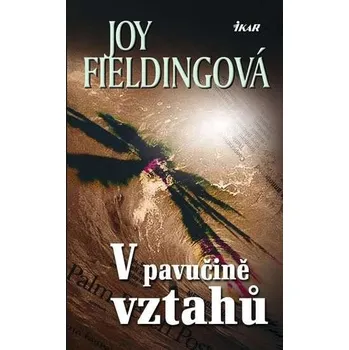 V pavučině vztahů - Joy Fieldingová V pavučině vztahů - Joy Fieldingová