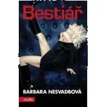 Bestiář - Barbara Nesvadbová