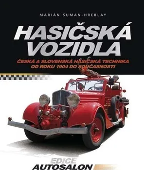 Encyklopedie Hasičská vozidla - Marián Šuman-Hreblay