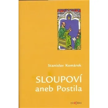 Sloupoví aneb Postila - Stanislav…