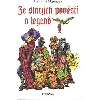 Ze starých pověstí a legend - Leontina Mašínová, Petr Herold