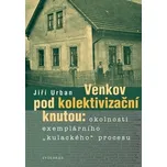 Venkov pod kolektivizační knutou - Jiří…