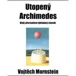Utopený Archimedes - Vojtěch Mornstein,…