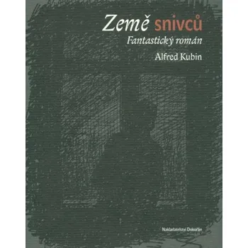 Země snivců - Alfred Kubin