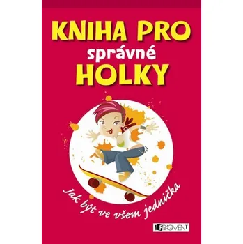 Kniha pro správné holky - Jeninfer Weinerová