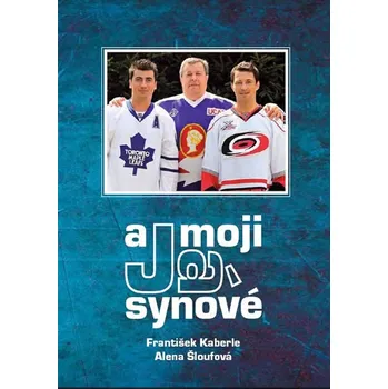 Já a moji synové - Alena Šloufová,…