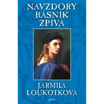 Navzdory básník zpívá - Jarmila…