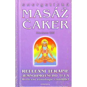 Energetická masáž čaker - Marianne Uhl