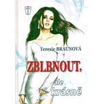 Zblbnout, ale krásně - Terezie Braunová