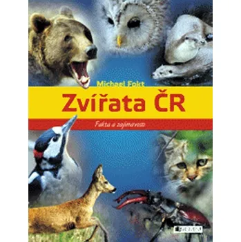Encyklopedie Zvířata ČR: fakta a zajímavosti ze světa zvířat - Michael Fokt
