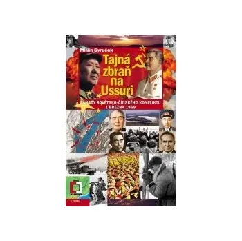 Tajná zbraň na Ussuri - Milan Syruček