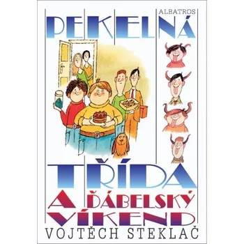 Pekelná třída a ďábelský víkend - Vojtěch Steklač